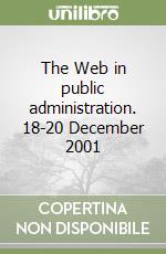 The Web in public administration. 18-20 December 2001