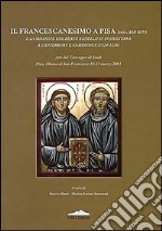 Il francescanesimo a Pisa (secc. XIII-XIV) e la missione del beato agnello in Inghilterra a Canterbury e Cambridge (1224-1236)