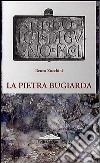 La pietra bugiarda libro di Zucchini Renzo