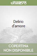 Delirio d'amore libro