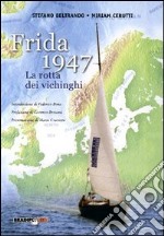 Frida 1947. La rotta dei vichinghi libro