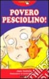 Povero pesciolino! libro