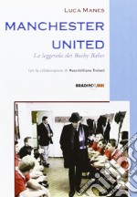 Manchester United. La leggenda dei Busby Babes libro