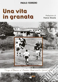 Una vita in Granata libro