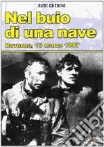 Nel buio di una nave. Ravenna, 13 marzo 1987 libro