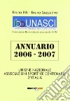 Annuario U.N.A.S.C.I. 2006-2007. Associazioni sportive centenarie d'Italia libro