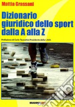 Dizionario giuridico dello sport dalla A alla Z libro