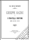 Giuseppe Mazzini e i fratelli Ruffini. Lettere raccolte e annotate libro