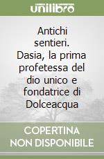 Antichi sentieri. Dasia, la prima profetessa del dio unico e fondatrice di Dolceacqua