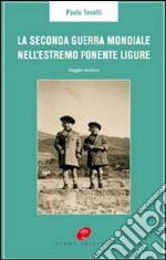 La Seconda guerra mondiale nell'estremo Ponente ligure