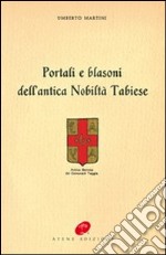 Portali e blasoni dell'antica nobiltà tabiese