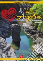 La Valle Argentina. Il fascino dei borghi e della natura libro