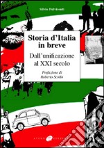 Storia d'Italia in breve. Dall'unificazione al XXI secolo. Nuova ediz. libro