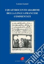 I quattrocento arabismi della lingua francese commentati