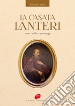 La casata Lanteri. storia araldica personaggi