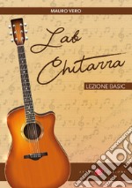 Lab chitarra. Lezione basic. Nuova ediz. libro