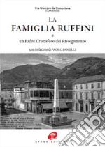 La famiglia Ruffini e un Padre Cristoforo del Risorgimento. Ediz. in facsimile