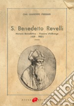 San Benedetto Revelli. Monaco benedettino, vescovo d'Albenga (829-900) (rist. anast. 1934)