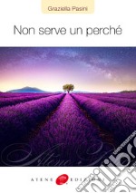 Non serve un perché libro