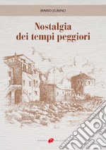 Nostalgia dei tempi peggiori