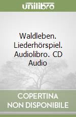 Waldleben. Liederhörspiel. Audiolibro. CD Audio