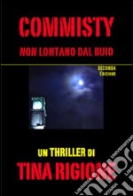 Commisty. Non lontano dal buio libro