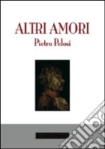 Altri amori libro