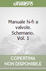 Manuale hi-fi a valvole. Schemario. Vol. 1