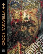 Croce Taravella. Opere 1983-2004