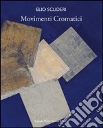 Movimenti cromatici. Ediz. italiana e inglese libro