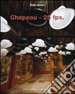 Chapeau-25 fps. Ediz. italiana e inglese