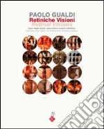 Retiniche visioni. Fuori dagli occhi, una contro-cultura istintiva. Ediz. italiana e inglese