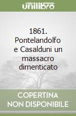 1861. Pontelandolfo e Casalduni un massacro dimenticato libro