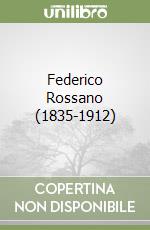 Federico Rossano (1835-1912)