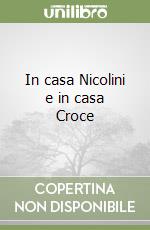 In casa Nicolini e in casa Croce libro