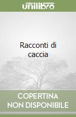 Racconti di caccia libro