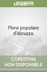 Flora popolare d'Abruzzo libro