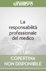 La responsabilità professionale del medico libro