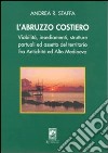 L'Abruzzo costiero. Viabilità, insediamenti, strutture portuali ed assetto del territorio tra antichità ed altomedioevo libro