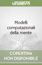 Modelli computazionali della mente