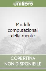 Modelli computazionali della mente libro