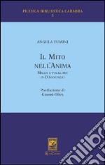 Il mito nell'anima. Magia e folklore in D'Annunzio libro