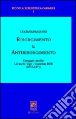 Risorgimento antirisorgimento. Carteggio inedito Lionardo Vigo-Gianni na Milli. (1852-1875) libro