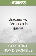 Uragano w. L'America in guerra libro