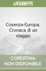 Cosenza-Europa. Cronaca di un viaggio