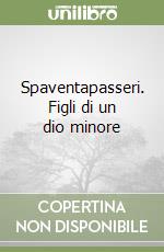 Spaventapasseri. Figli di un dio minore libro