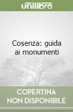 Cosenza: guida ai monumenti