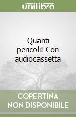 Quanti pericoli! Con audiocassetta libro