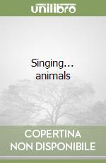 Singing... animals