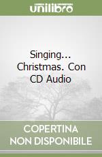 Singing... Christmas. Con CD Audio libro